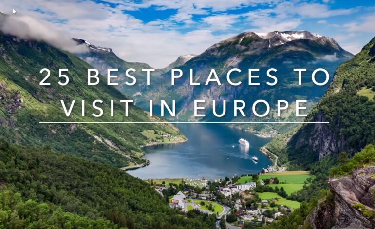 25 Best Places to Visit in Europe 25 Best Places to Visit in Europe